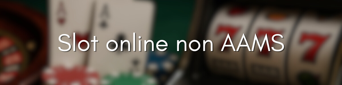 I migliori casinò non AAMS che pagano -1647023124