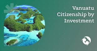 Exploring Vanuatu Citizenship by Investment Opportunities and Insights